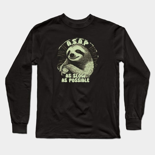 A.S.A.P AS SLOW AS POSSIBLE Long Sleeve T-Shirt by Pixy Official